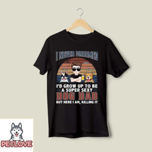 A Super Sexy Dog Dad Mom – Personalized Custom Unisex T-Shirt
