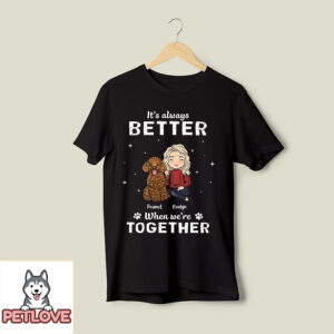 Always Better – Personalized Custom Unisex T-Shirt