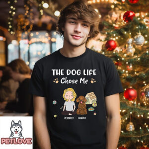 Dog Life Chose Me – Personalized Custom Unisex T-Shirt