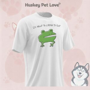 Frog I’m About To Crash Tf Out Funny T-Shirt