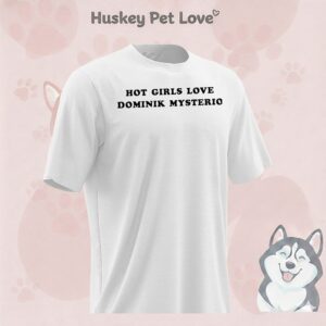 Liv Morgan Hot Girls Love Dominik Mysterio T-Shirt