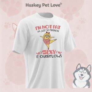 Minion Ballet I’m Not Fat I’m Just So Freakin Sexy It Overflows T-Shirt