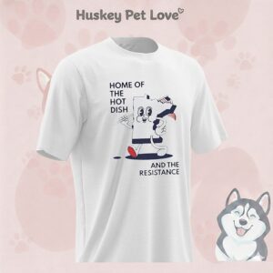 Mn Home Of Hot Dish And The Resistance T-Shirt