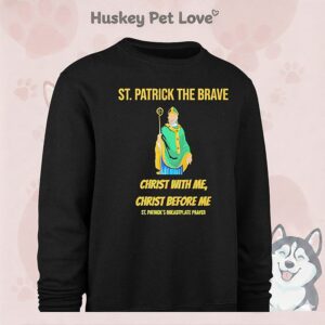 St. Patrick The Brave Christ With Me Christ Before Me T-Shirt