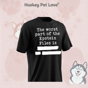 The Worst Part Of The Epstein Files Is Redacted T-Shirt