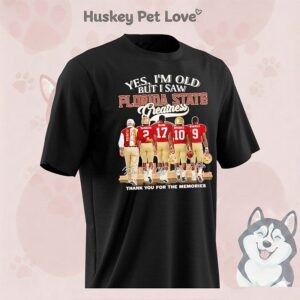 Yes I’m Old But I Saw Florida State Seminoles Greatness Thank You For The Memories Signatures T-Shirt